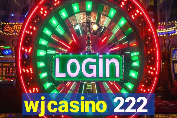 wjcasino 222